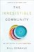 The Irresistible Community:...