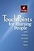 TouchPoints for Hurting People