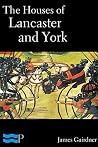 The Houses of Lancaster and York