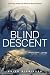 Blind Descent: Surviving Alone and Blind on Mount Everest