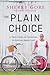 The Plain Choice: A True St...