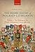 The Oxford History of Poland-Lithuania Volume I: The Making of the Polish-Lithuanian Union, 1385-1569