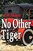 No Other Tiger