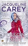 Poison Fruit by Jacqueline Carey