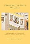 Crossing the Lines of Caste: Visvamitra and the Construction of Brahmin Power in Hindu Mythology