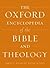 The Oxford Encyclopedia of the Bible and Theology by Samuel E. Balentine
