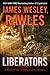 Liberators: A Novel of the Coming Global Collapse (Coming Collapse Series)