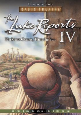 The Luke Reports: Darkness Comes, Then the Sun (Radio Theatre, 4)