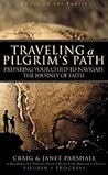 Traveling a Pilgrims Path: Preparing Your Child to Navigate the Journey of Faith