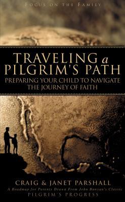Traveling a Pilgrims Path: Preparing Your Child to Navigate the Journey of Faith