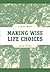 Making Wise Life Choices (Life Lines)