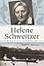Helene Schweitzer: A Life of Her Own (Albert Schweitzer Library)
