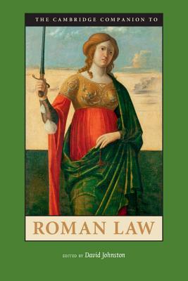 The Cambridge Companion to Roman Law (Cambridge Companions to the Ancient World)