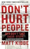 Don't Hurt People and Don't Take Their Stuff by Matt Kibbe Don't Hurt People and Don't Take Their Stuff by Matt Kibbe