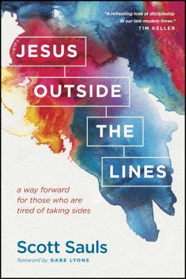 Jesus Outside the Lines: A Way Forward for Those Who Are Tired of Taking Sides (Paperback)