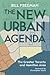 The New Urban Agenda by Bill  Freeman