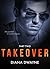 Takeover by Diana Dwayne
