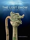 The Lost Dhow: A Discovery from the Maritime Silk Route