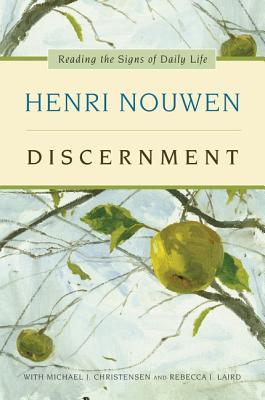 Discernment: Reading the Signs of Daily Life – A Powerful Guide to Spiritual Formation and Finding God's Will