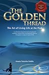 The Golden Thread, The Art of Living Life at the Peak by Amata Natasha Goldie