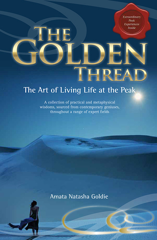 The Golden Thread, The Art of Living Life at the Peak