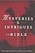 Mysteries and Intrigues of the Bible Extraordinary Events and Fascinating People