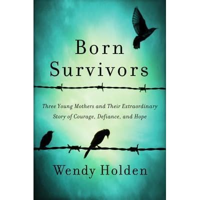 Born Survivors By Wendy Holden