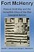 Fort McHenry: Francis Scott Key and the Incredible Story of the Star Spangled Banner (War of 1812 Series Book 1)