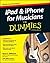ipad & Iphone for Musicians for Dummies
