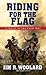 Riding For the Flag: A Nove...