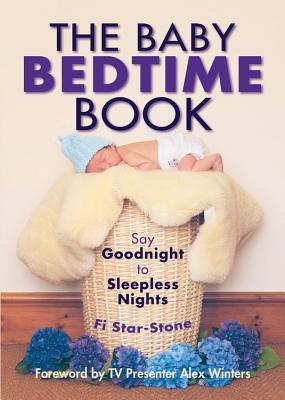 Baby Bedtime Book: Say Goodbye to Sleepless Nights