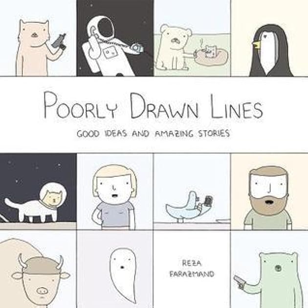 Poorly Drawn Lines: Good Ideas and Amazing Stories (Poorly Drawn Lines, #1)
