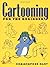 Cartooning for the Beginner
