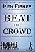 Beat the Crowd: How You Can Out-Invest the Herd by Thinking Differently (Fisher Investments Press)