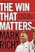 The Win That Matters: An Inside Look at What It Takes to Triumph on the Field and in Life