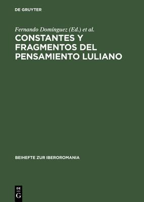 Constantes y fragmentos del pensamiento luliano: Actas del simposio sobre Ramon Llull en Trujillo, 17–20 septiembre 1994 (Beihefte zur Iberoromania, 12) (Multilingual Edition)