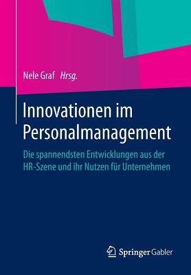 Innovationen im Personalmanagement: Die spannendsten Entwicklungen aus der HR-Szene und ihr Nutzen für Unternehmen (German Edition)