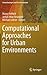 Computational Approaches for Urban Environments (Geotechnologies and the Environment, 13)