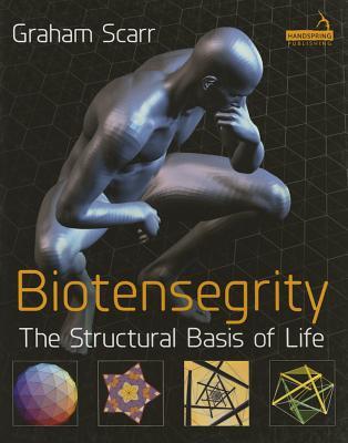 Biotensegrity: The Structural Basis of Life (Paperback)