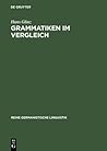 Grammatiken im Vergleich: Deutsch - Französisch - Englisch - Latein. Formen - Bedeutungen - Verstehen (Reihe Germanistische Linguistik, 136) (German Edition)