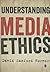 Understanding Media Ethics