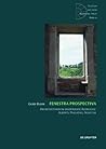 Fenestra prospectiva: Architektonisch inszenierte Ausblicke: Alberti, Palladio, Agucchi (Studien aus dem Warburg-Haus, 15) (German Edition)