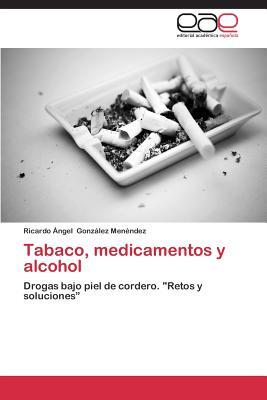 Tabaco, medicamentos y alcohol: Drogas bajo piel de cordero. "Retos y soluciones” (Spanish Edition)