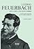 Ludwig Feuerbach: Sein Lebe...