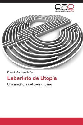 Laberinto de Utopía: Una metáfora del caos urbano (Spanish Edition)