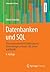 Datenbanken und SQL: Eine praxisorientierte Einführung mit Anwendungen in Oracle, SQL Server und MySQL (Informatik & Praxis) (German Edition)