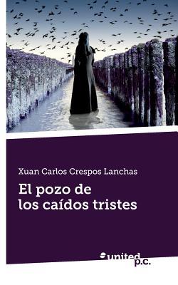 El Pozo de Los Caidos Tristes (Spanish Edition)