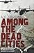 Among the Dead Cities