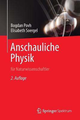 Anschauliche Physik: für Naturwissenschaftler (German Edition)
