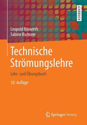 Technische Strömungslehre: Lehr- und Übungsbuch (German Edition)
